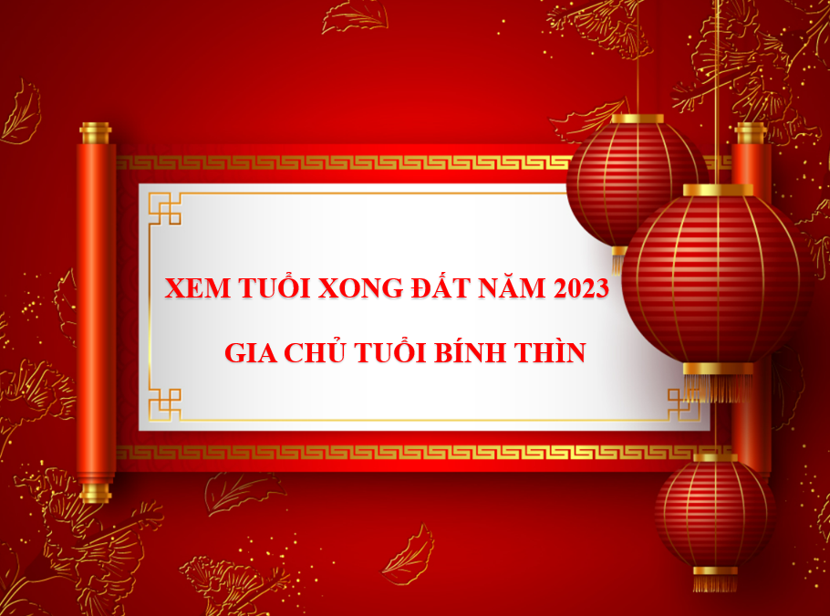 Xem tuổi xông nhà, xông đất năm Qúy Mão 2023 cho tuổi Bính Thìn